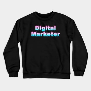 Digital Marketer Crewneck Sweatshirt